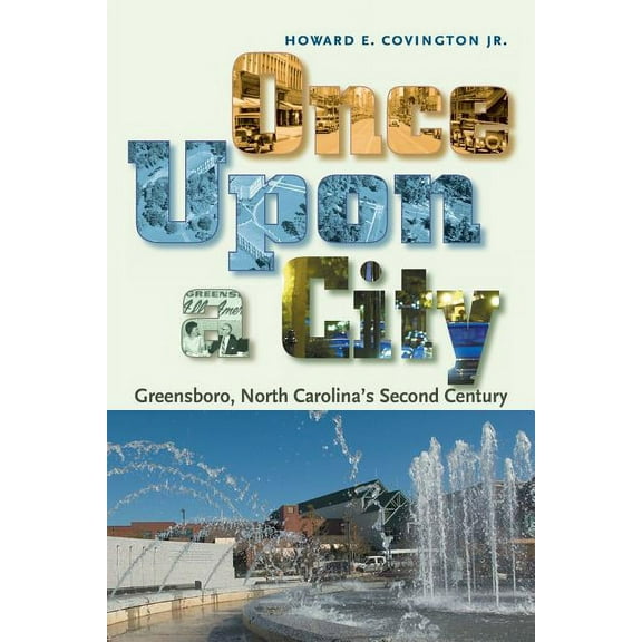 Once Upon a City: Greensboro, North Carolina's Second Century, (Paperback)