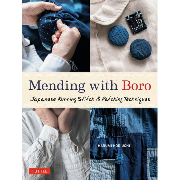 Mending with Boro: Japanese Running Stitch & Patching Techniques, (Hardcover)