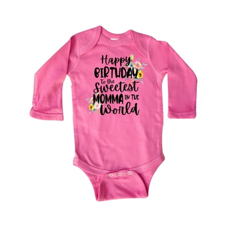 

Inktastic Happy Birthday To The Sweetest Momma In The World Gift Baby Girl Long Sleeve Bodysuit
