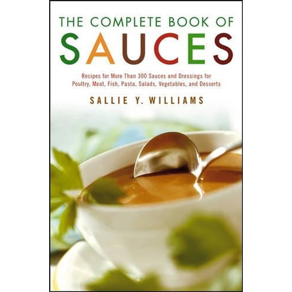 Pre-Owned The Complete Book of Sauces (Paperback) 0028603605 9780028603605