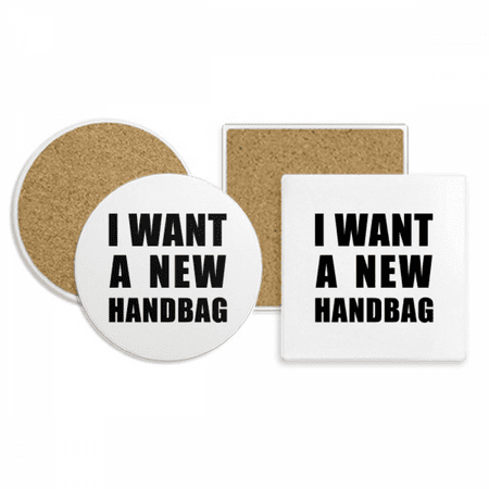 

I Want A New Handbag Coaster Cup Mug Holder Absorbent Stone Cork Base Set