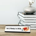 thumbnail image 2 of The Struggle is Real Stick People Desk Sign, Novelty Nameplate (2 x 8"), 2 of 3