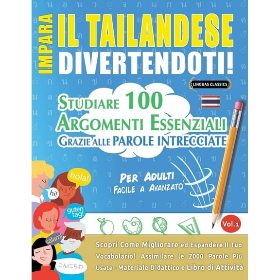 Impara Il Tailandese Divertendoti! - Per Adulti: Facile a Avanzato - Studiare 100 Argomenti Essenziali Grazie Alle Parol, (Paperback)