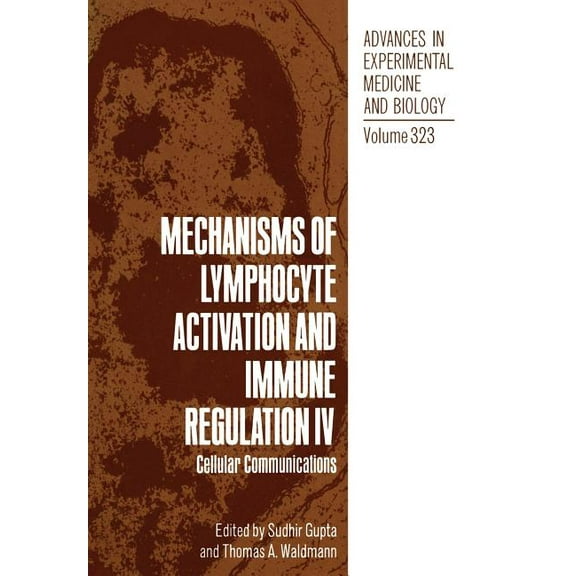Advances in Experimental Medicine and Bi Mechanisms of Lymphocyte Activation and Immune Regulation IV: Cellular Communications, Book 323, (Paperback)