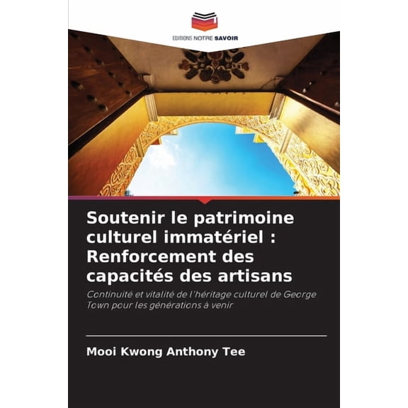 Soutenir le patrimoine culturel immatériel: Renforcement des capacités des artisans, (Paperback)