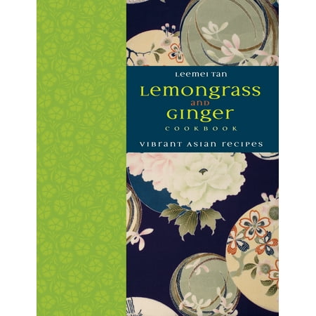 Grass Fed Gourmet Cookbook - Lemongrass and Ginger Cookbook : Vibrant Asian Recipes