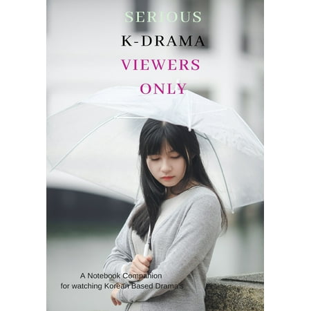 Serious K-Drama Viewers Only : A Notebook Companion for Watching Korean Based Drama's (Paperback)