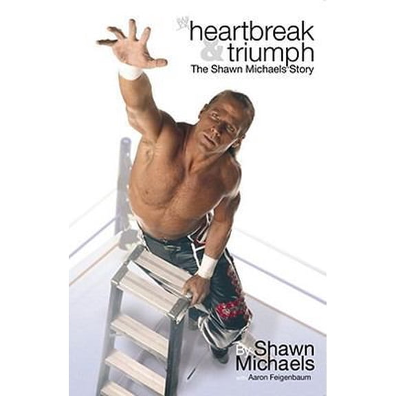 Pre-Owned Heartbreak and Triumph: The Shawn Michaels Story (WWE) (Paperback) 1416526455 9781416526452