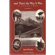 And That's the Way It Was in Jackson's Hole [Paperback - Used]