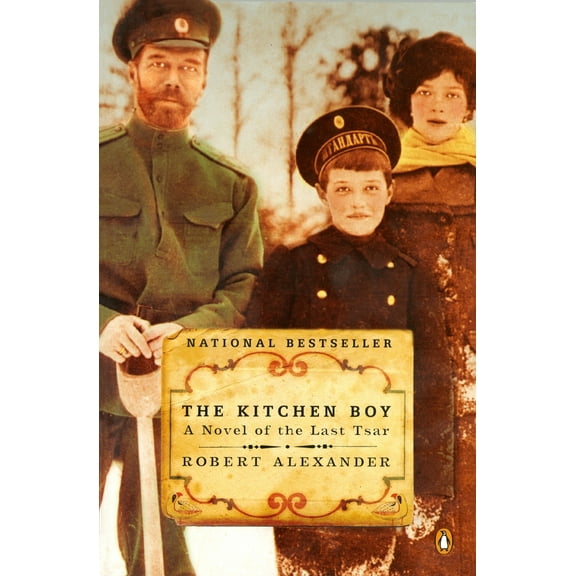 Pre-Owned The Kitchen Boy: A Novel of the Last Tsar (Paperback) 0142003816 9780142003817