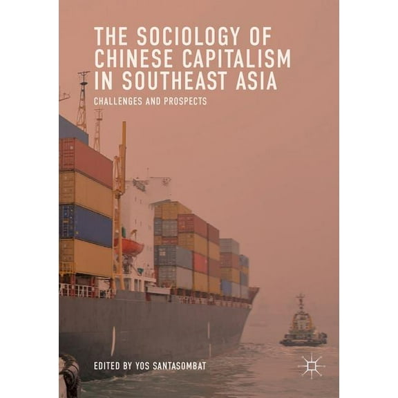 The Sociology of Chinese Capitalism in Southeast Asia: Challenges and Prospects, (Paperback)