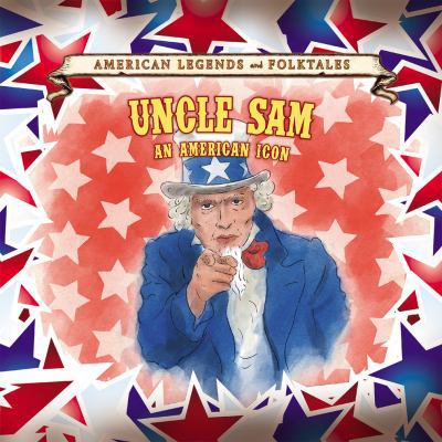 Pre-Owned Uncle Sam: An American Icon (Library Binding) 1502636972 9781502636973