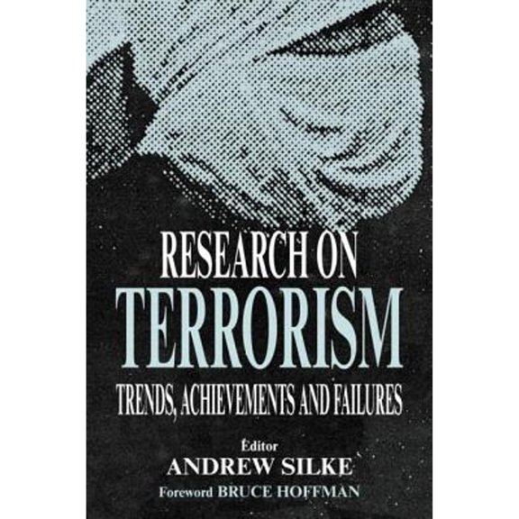 Pre-Owned Research on Terrorism: Trends, Achievements and Failures (Paperback) by Andrew Silke