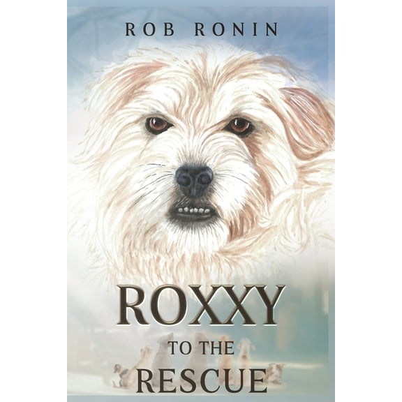 Roxxy to the Rescue, (Paperback)