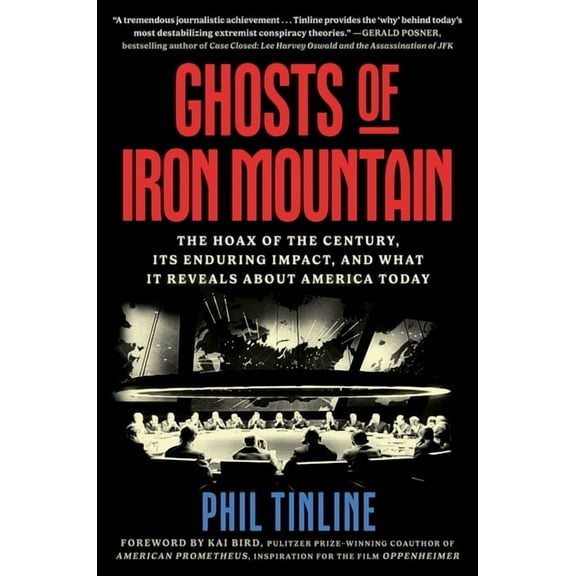 Ghosts of Iron Mountain: The Hoax of the Century, Its Enduring Impact, and What It Reveals about America Today, (Hardcover)