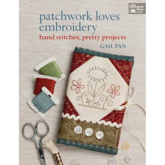 Pre-Owned Patchwork Loves Embroidery: Hand Stitches, Pretty Projects (Paperback) 1604683732 9781604683738