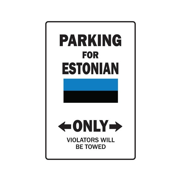 PARKING FOR ESTONIAN ONLY Sign estonia flag national pride love | Indoor/Outdoor | 20" Tall