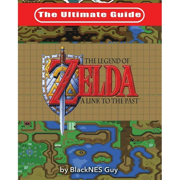 The Ultimate Guide to The Legend of Zelda A Link to the Past (Paperback
