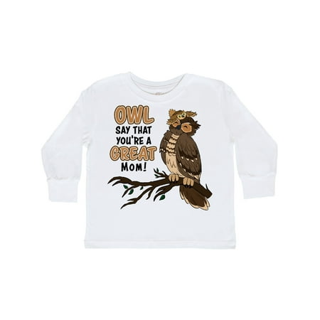 

Inktastic Owl Say That You re A Great Mom-Cute Owl Family Gift Toddler Boy or Toddler Girl Long Sleeve T-Shirt