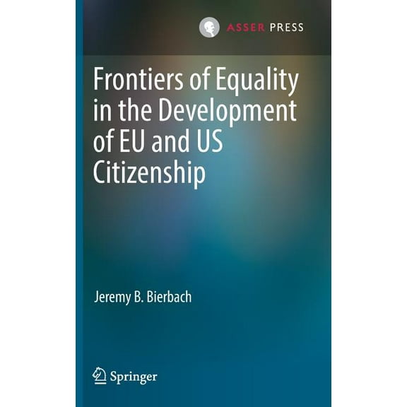 Frontiers of Equality in the Development of EU and Us Citizenship, (Hardcover)