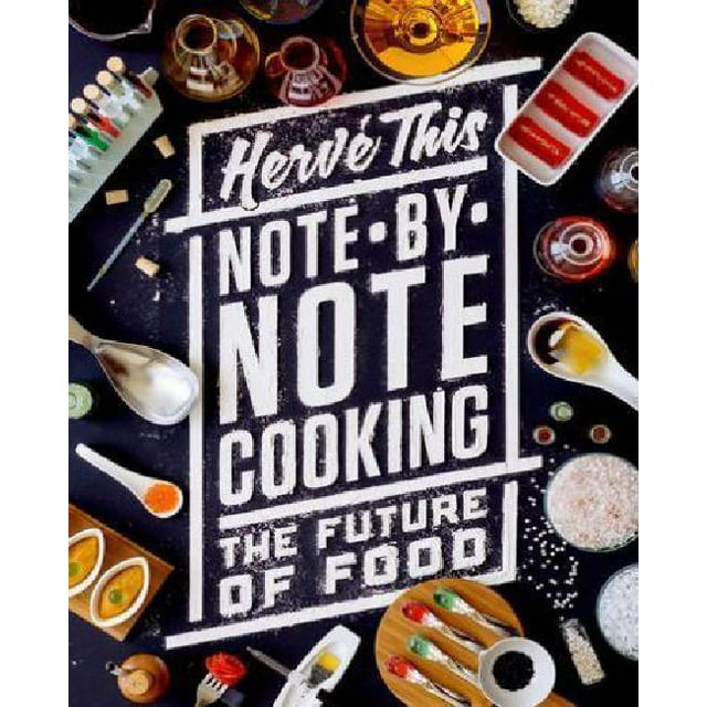 Cuisson Note par Note: l'Avenir de la Nourriture (Arts et Traditions de la Table: Perspectives sur l'Histoire Culinaire)