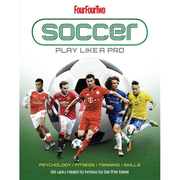 Pre-Owned Soccer: Play Like a Pro : All you need to know to be the best (Hardcover)