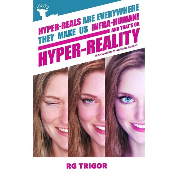 Hyper-reality: Hyper-reals are everywhere, they make us infra-human! and that's ok, (Paperback)