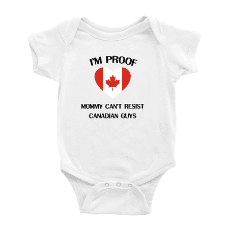 

I m Proof Mommy Can t Resist Canadian Guys Baby Romper Bodysuit (White 3-6 Months)