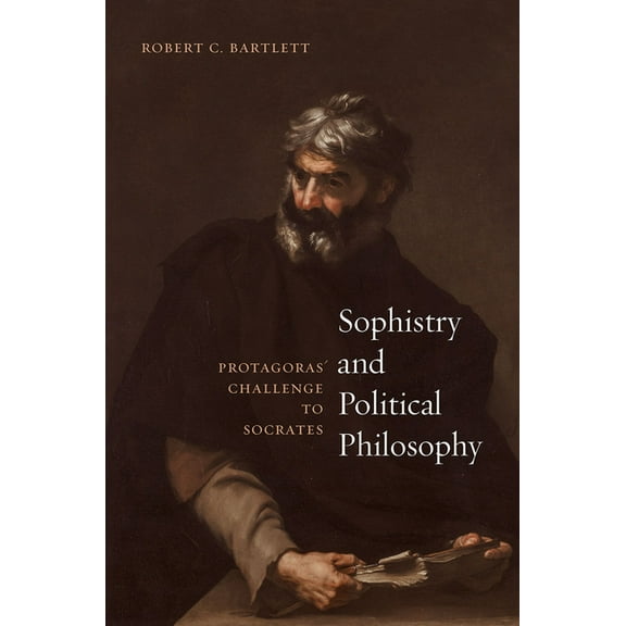 Sophistry and Political Philosophy: Protagoras' Challenge to Socrates, (Paperback)