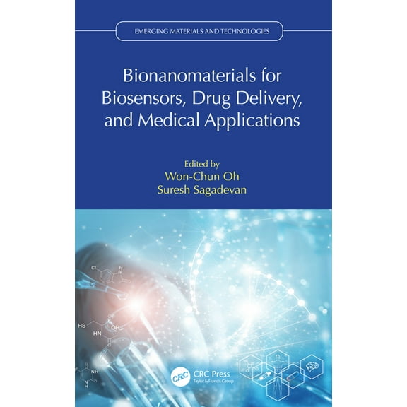 Emerging Materials and Technologies Bionanomaterials for Biosensors, Drug Delivery, and Medical Applications, (Hardcover)
