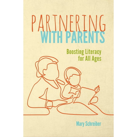Partnering with Parents: Boosting Literacy for All Ages, (Paperback)