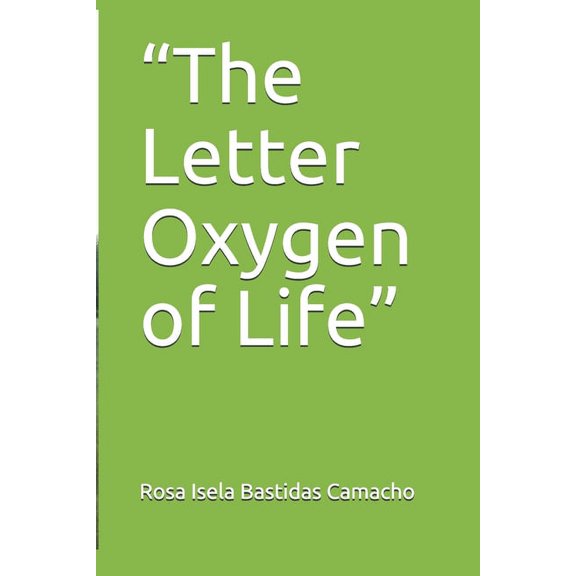 Life: "The Letter Oxygen of Life" (Paperback)