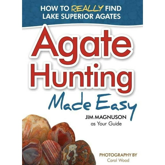 Agate Hunting Made Easy, (Paperback)