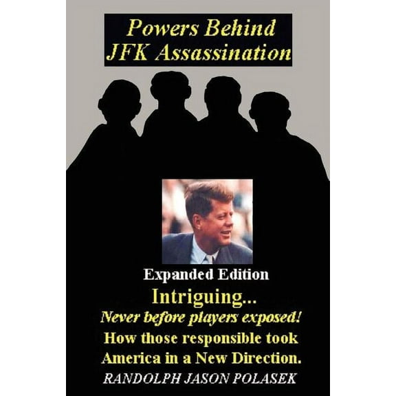 Powers Behind JFK Assassination - Expanded Edition, (Paperback)