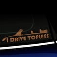 thumbnail image 1 of I Drive Topless - Vinyl Decal - Choose Color - [COPPER], 1 of 1