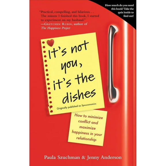 It's Not You, It's the Dishes (Originally Published as Spousonomics): How to Minimize Conflict and Maximize Happiness in, (Paperback)
