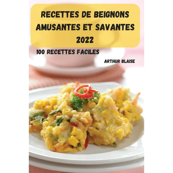 Recettes de Beignons Amusantes Et Savantes 2022, (Paperback)