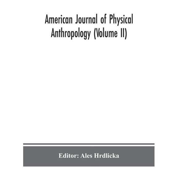 American Journal Of Physical Anthropology (Volume Ii), (Hardcover)