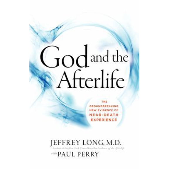 Pre-Owned God and the Afterlife: The Groundbreaking New Evidence for God and Near-Death Experience (Hardcover) 0062279548 9780062279545