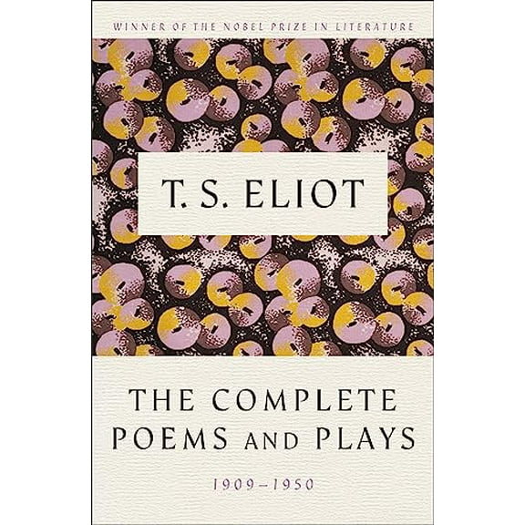 Pre-Owned The Complete Poems and Plays: 1909-1950, 9780151211852, 015121185X, Hardcover,