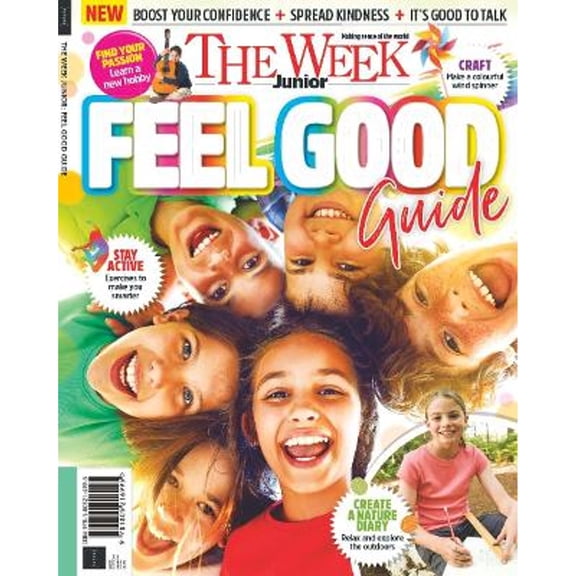 The Week Junior: Feel Good Guide: Boost Your Confidence / Spread Kindness / Find your Passion (Paperback) by Future Publishing
