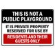 thumbnail image 1 of Esto no es un patio de juegos público, es propiedad privada reservada para uso exclusivo de residentes y sus invitados. Letrero de 10.0 x 14.0 in, libre de óxido, aluminio .040, resistente a la decolo, 1 of 1