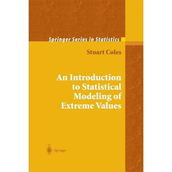 Springer Statistics An Introduction to Statistical Modeling of Extreme Values, (Paperback)