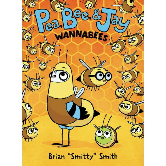 Pea, Bee, & Jay Pea, Bee, & Jay #2: Wannabees, Book 2, (Paperback)
