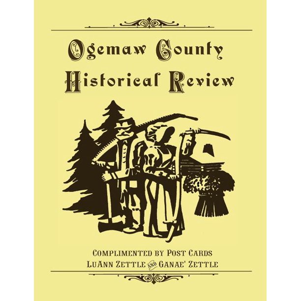 Ogemaw County Historical Review Complimented by Post Cards Walmart