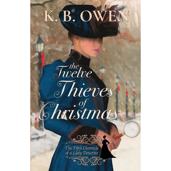 The Twelve Thieves of Christmas: A Lady Detective for Hire Historical Mystery