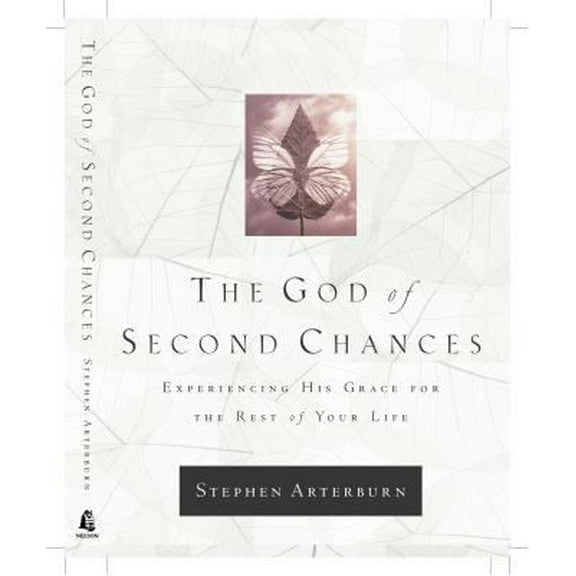 Pre-Owned The God of Second Chances: Experiencing His Grace for the Rest of Your Life (Hardcover) 0785265694 9780785265696