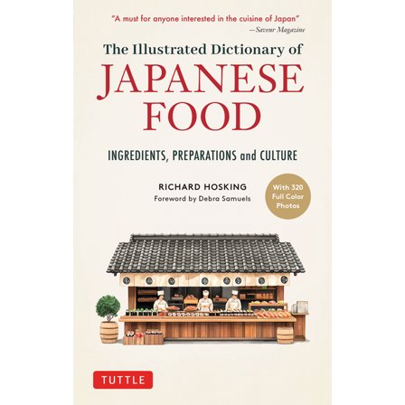 The Illustrated Dictionary of Japanese Food: Ingredients, Preparations and Culture, (Paperback)