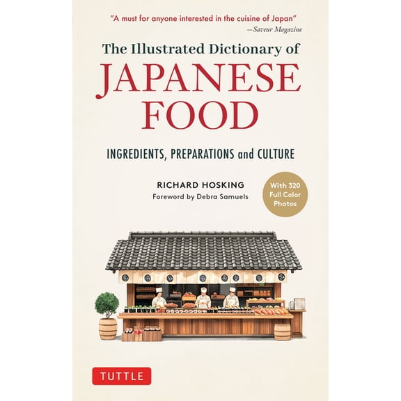 The Illustrated Dictionary of Japanese Food: Ingredients, Preparations and Culture, (Paperback)