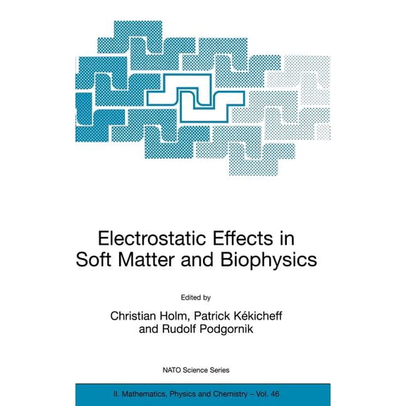 NATO Science Series II: Mathematics, Phy Electrostatic Effects in Soft Matter and Biophysics: Proceedings of the NATO Advanced Research Workshop on Electrostatic, Book 46, (Hardcover)